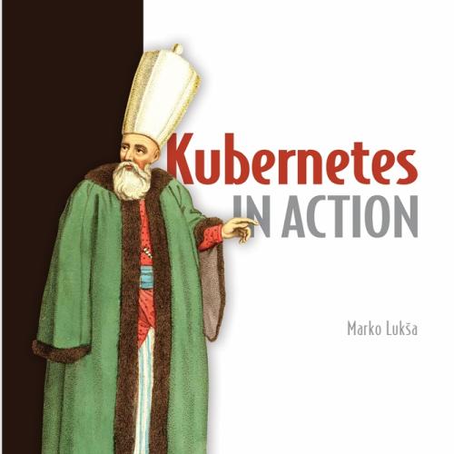 kubernetes in action pdf 英文原版[11.8MB] 628P